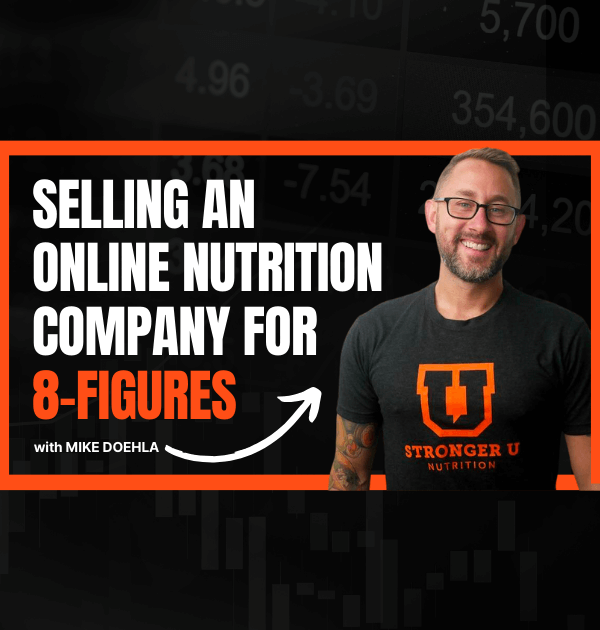 Selling an online nutrition company for 8 figures