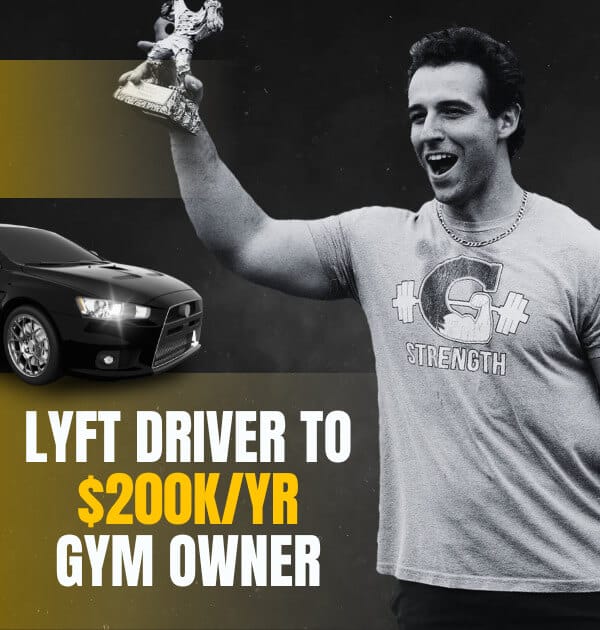 From driving Lyft to making 200kyr as a gym owner