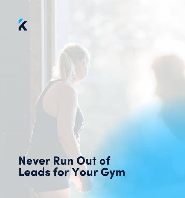 How to Never Run Out of Leads for Your Gym