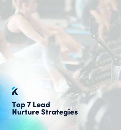 Fast-Track Your Gym’s Growth with Our Top 7 Lead Nurture Strategies