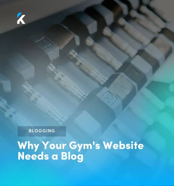 Top Reasons Why Your Gym's Website Needs a Blog