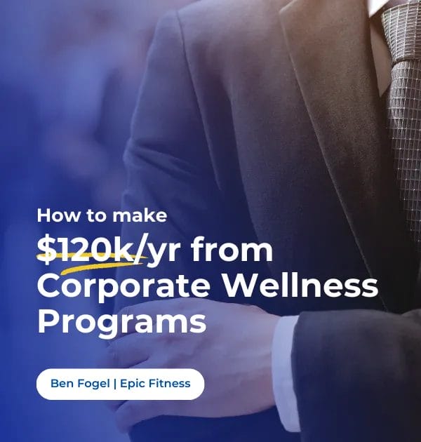 How to make $120kyr from corporate wellness programs